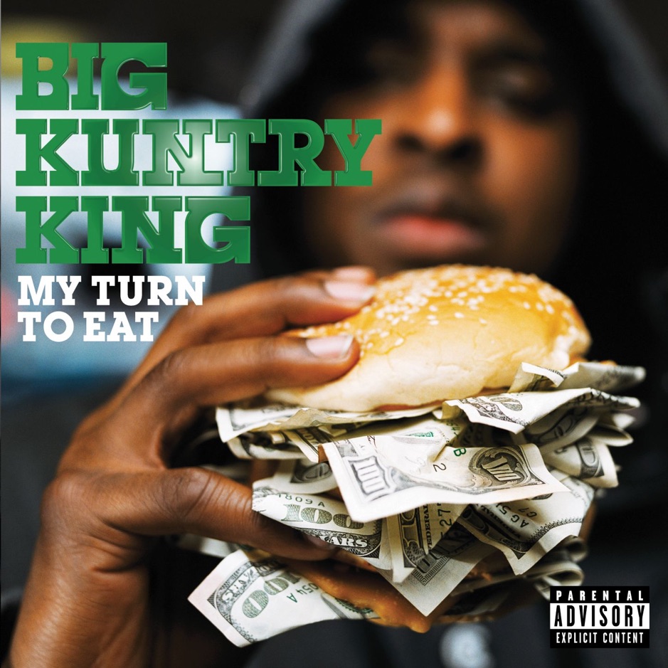 Big Kuntry King - My Turn to Eat